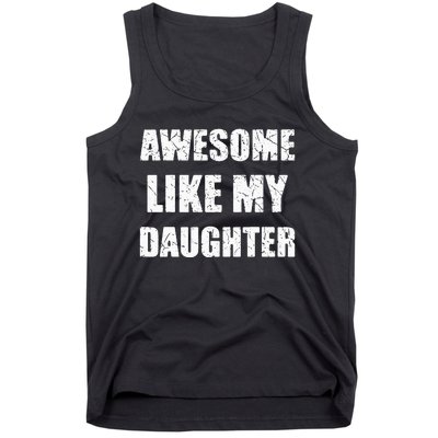 Awesome Like My Daughter Funny Dad Mom Papa Father Tank Top