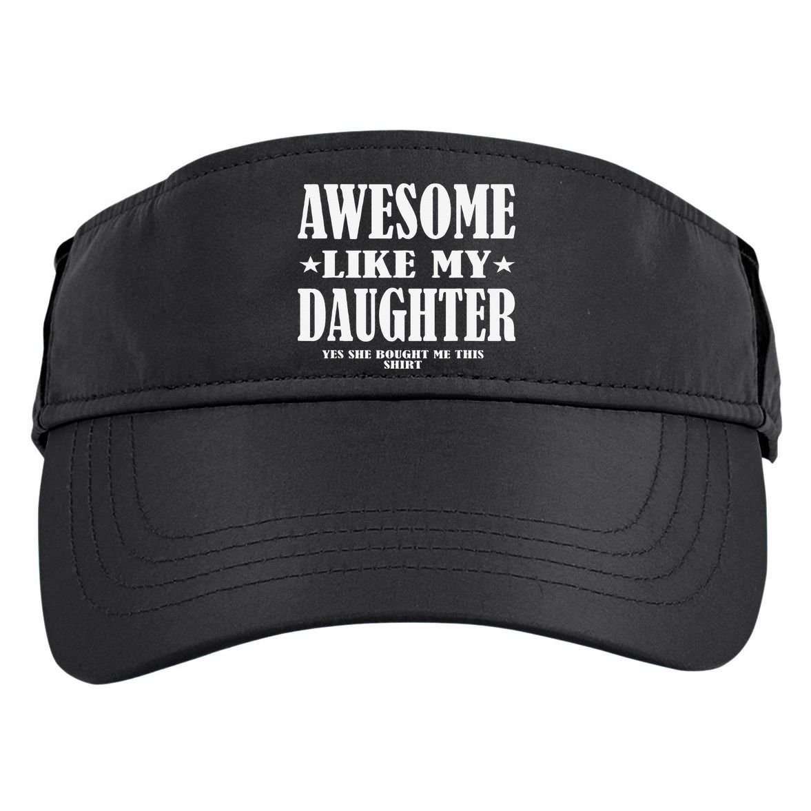 Awesome Like My Daughter Fathers Day Yes She Bought Me This Adult Drive Performance Visor