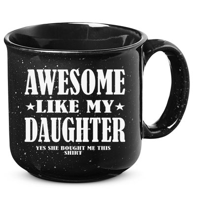 Awesome Like My Daughter Fathers Day Yes She Bought Me This 15oz Campfire Ceramic Mug