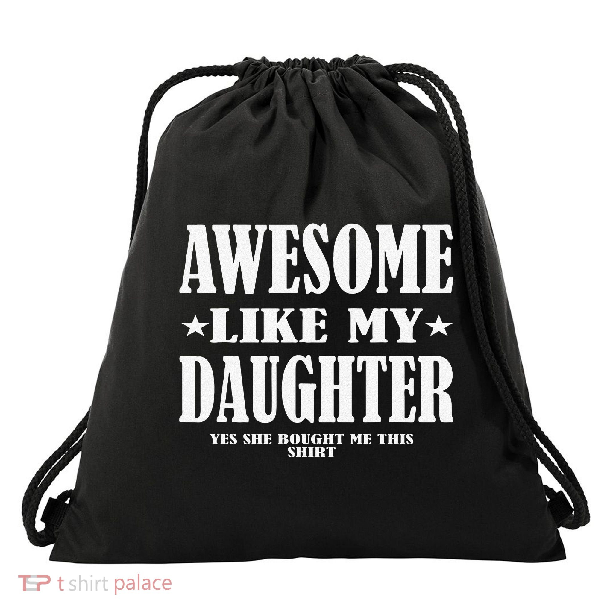 Awesome Like My Daughter Fathers Day Yes She Bought Me This Drawstring Bag