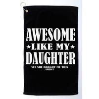 Awesome Like My Daughter Fathers Day Yes She Bought Me This Golf Towel
