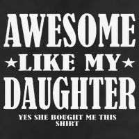 Awesome Like My Daughter Fathers Day Yes She Bought Me This Golf Towel