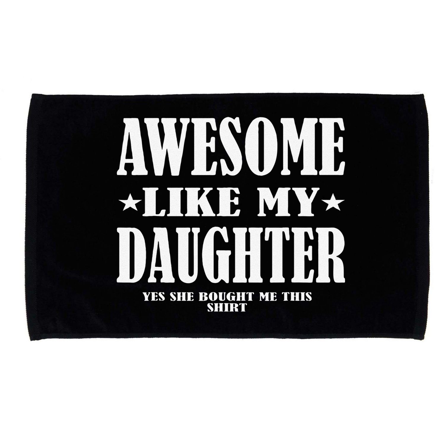 Awesome Like My Daughter Fathers Day Yes She Bought Me This Microfiber Hand Towel