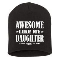 Awesome Like My Daughter Fathers Day Yes She Bought Me This Short Acrylic Beanie