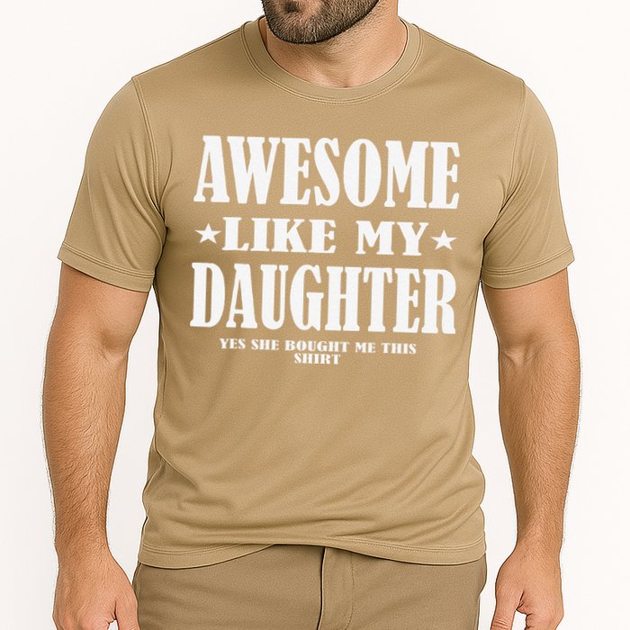 Awesome Like My Daughter Fathers Day Yes She Bought Me This Cooling Performance Crew T-Shirt