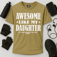 Awesome Like My Daughter Fathers Day Yes She Bought Me This Cooling Performance Crew T-Shirt