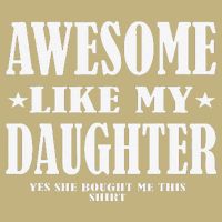 Awesome Like My Daughter Fathers Day Yes She Bought Me This Cooling Performance Crew T-Shirt
