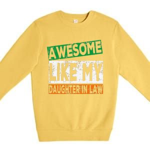 Awesome Like My Daughter In Law Proud Family Lovers Premium Crewneck Sweatshirt