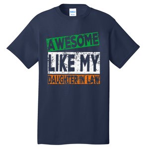 Awesome Like My Daughter In Law Proud Family Lovers Tall T-Shirt