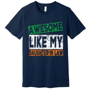 Awesome Like My Daughter In Law Proud Family Lovers Premium T-Shirt