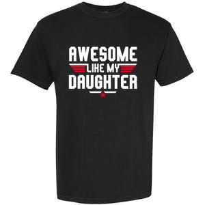 Awesome Like My Daughter Funny Dad Birthday Fathers Day Cute Gift Garment-Dyed Heavyweight T-Shirt