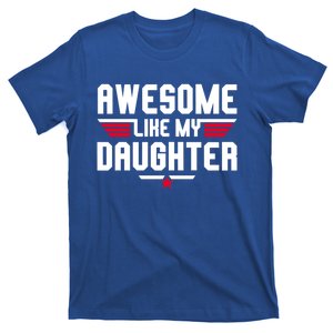 Awesome Like My Daughter Funny Dad Birthday Fathers Day Cute Gift T-Shirt