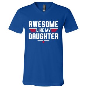 Awesome Like My Daughter Funny Dad Birthday Fathers Day Cute Gift V-Neck T-Shirt