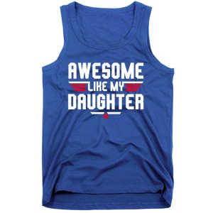 Awesome Like My Daughter Funny Dad Birthday Fathers Day Cute Gift Tank Top