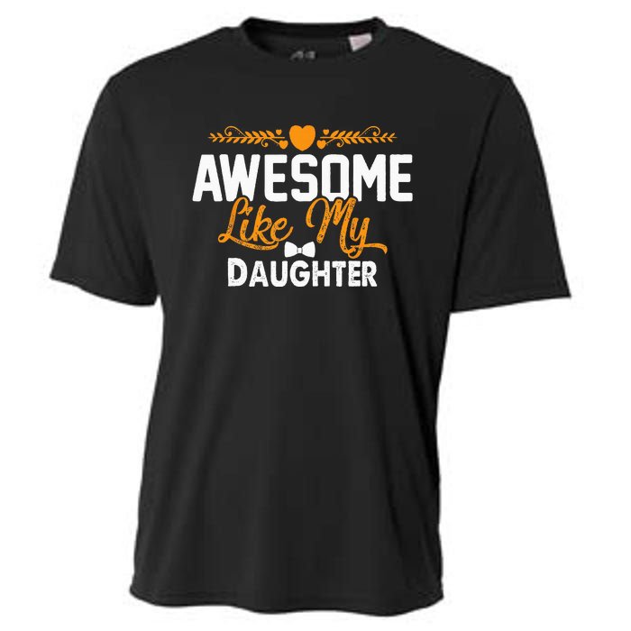 Awesome Like My Daughter Funny Father's Day Dad Joke Saying Cooling Performance Crew T-Shirt