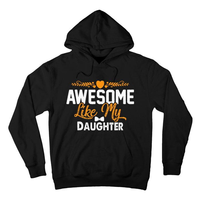 Awesome Like My Daughter Funny Father's Day Dad Joke Saying Hoodie