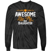 Awesome Like My Daughter Funny Father's Day Dad Joke Saying Tie-Dye Long Sleeve Shirt