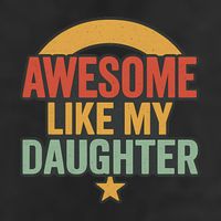 Awesome Like My Daughter - Father's Day Gift 7 Panel Mesh Trucker Snapback Hat
