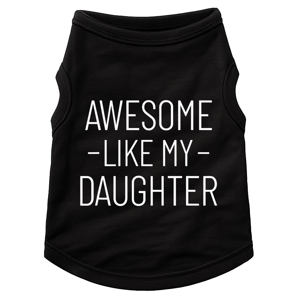 Awesome Like My Daughter Fathers Day 2025 Dad From Daughter Doggie Tank