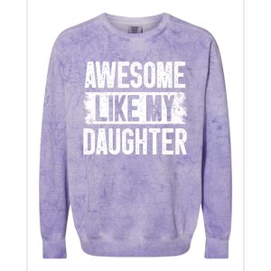 Awesome Like My Daughter Fathers Day From Daughter Dad Colorblast Crewneck Sweatshirt