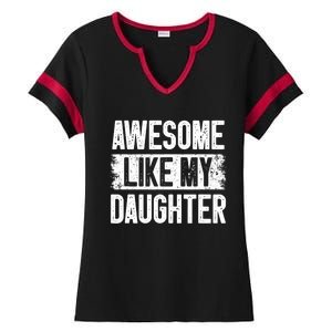 Awesome Like My Daughter Fathers Day From Daughter Dad Ladies Halftime Notch Neck Tee