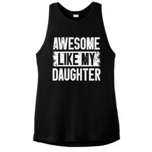 Awesome Like My Daughter Fathers Day From Daughter Dad Ladies PosiCharge Tri-Blend Wicking Tank