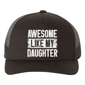 Awesome Like My Daughter Fathers Day From Daughter Dad Yupoong Adult 5-Panel Trucker Hat