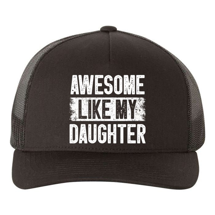 Awesome Like My Daughter Fathers Day From Daughter Dad Yupoong Adult 5-Panel Trucker Hat