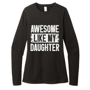 Awesome Like My Daughter Fathers Day From Daughter Dad Womens CVC Long Sleeve Shirt