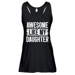 Awesome Like My Daughter Fathers Day From Daughter Dad Ladies Essential Flowy Tank