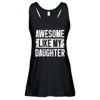 Awesome Like My Daughter Fathers Day From Daughter Dad Ladies Essential Flowy Tank