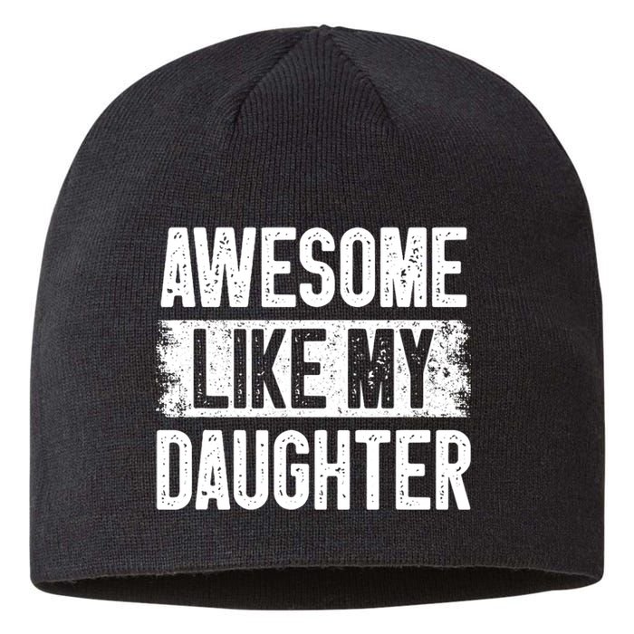 Awesome Like My Daughter Fathers Day From Daughter Dad Sustainable Beanie