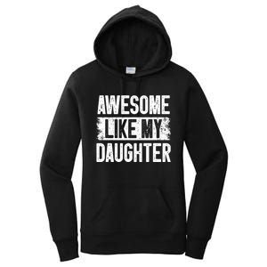 Awesome Like My Daughter Fathers Day From Daughter Dad Women's Pullover Hoodie