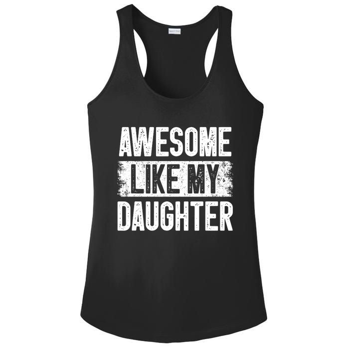 Awesome Like My Daughter Fathers Day From Daughter Dad Ladies PosiCharge Competitor Racerback Tank