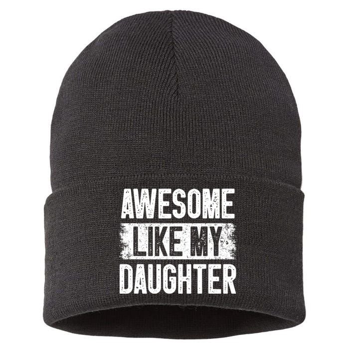 Awesome Like My Daughter Fathers Day From Daughter Dad Sustainable Knit Beanie