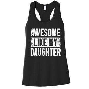 Awesome Like My Daughter Fathers Day From Daughter Dad Women's Racerback Tank