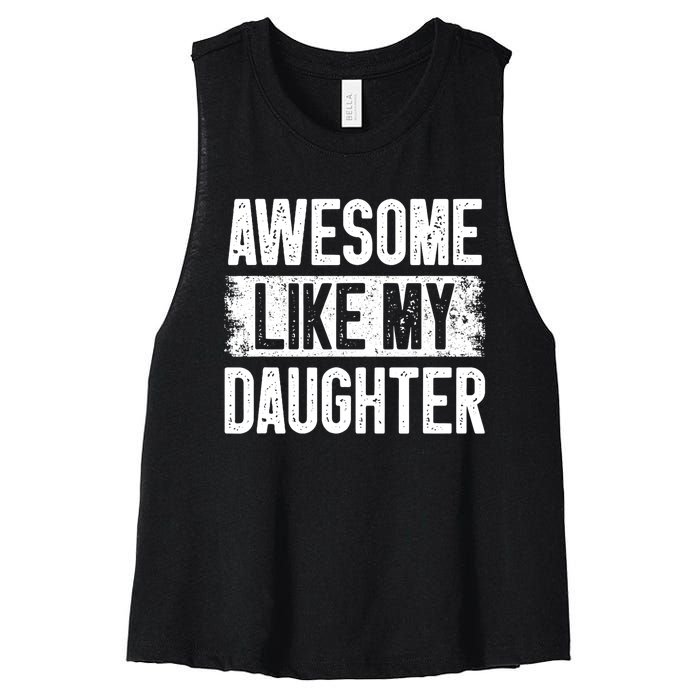 Awesome Like My Daughter Fathers Day From Daughter Dad Women's Racerback Cropped Tank