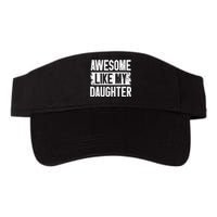 Awesome Like My Daughter Fathers Day From Daughter Dad Valucap Bio-Washed Visor