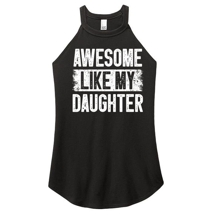 Awesome Like My Daughter Fathers Day From Daughter Dad Women's Perfect Tri Rocker Tank