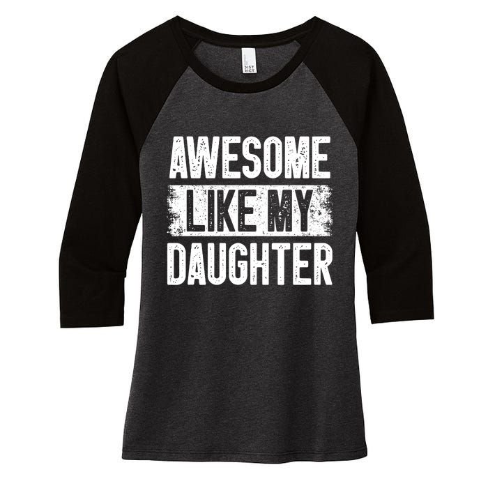 Awesome Like My Daughter Fathers Day From Daughter Dad Women's Tri-Blend 3/4-Sleeve Raglan Shirt