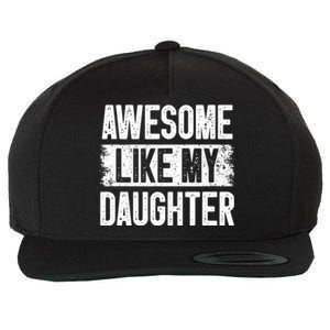 Awesome Like My Daughter Fathers Day From Daughter Dad Wool Snapback Cap