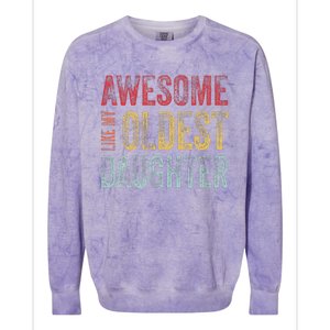 Awesome Like My Oldest Daughter Man Funny Fathers Day Dad Colorblast Crewneck Sweatshirt