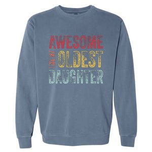 Awesome Like My Oldest Daughter Man Funny Fathers Day Dad Garment-Dyed Sweatshirt