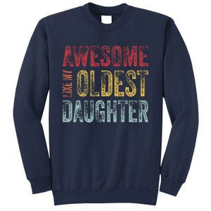 Awesome Like My Oldest Daughter Man Funny Fathers Day Dad Sweatshirt