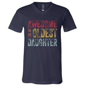 Awesome Like My Oldest Daughter Man Funny Fathers Day Dad V-Neck T-Shirt