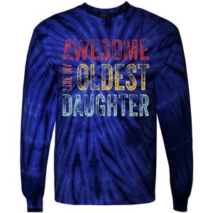 Awesome Like My Oldest Daughter Man Funny Fathers Day Dad Tie-Dye Long Sleeve Shirt