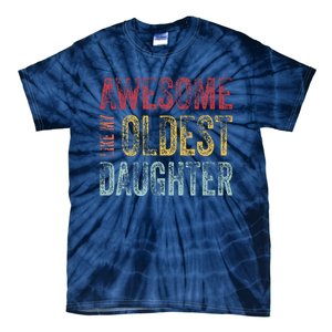 Awesome Like My Oldest Daughter Man Funny Fathers Day Dad Tie-Dye T-Shirt