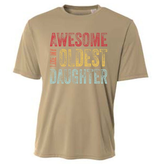 Awesome Like My Oldest Daughter Man Funny Fathers Day Dad Cooling Performance Crew T-Shirt