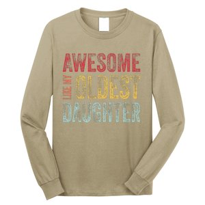 Awesome Like My Oldest Daughter Man Funny Fathers Day Dad Long Sleeve Shirt