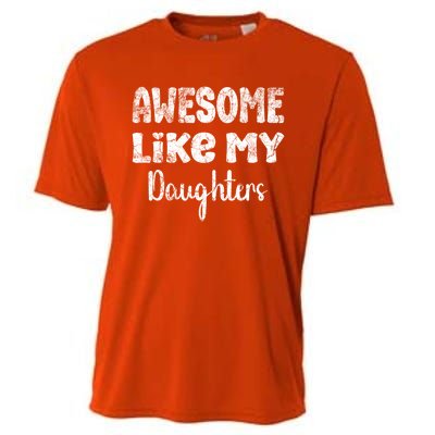 Awesome Like My Daughters Funny Dad Fathers Day Meaningful Gift Cooling Performance Crew T-Shirt